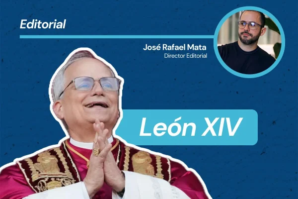 EDITORIAL: El mundo espera mucho de León XIV