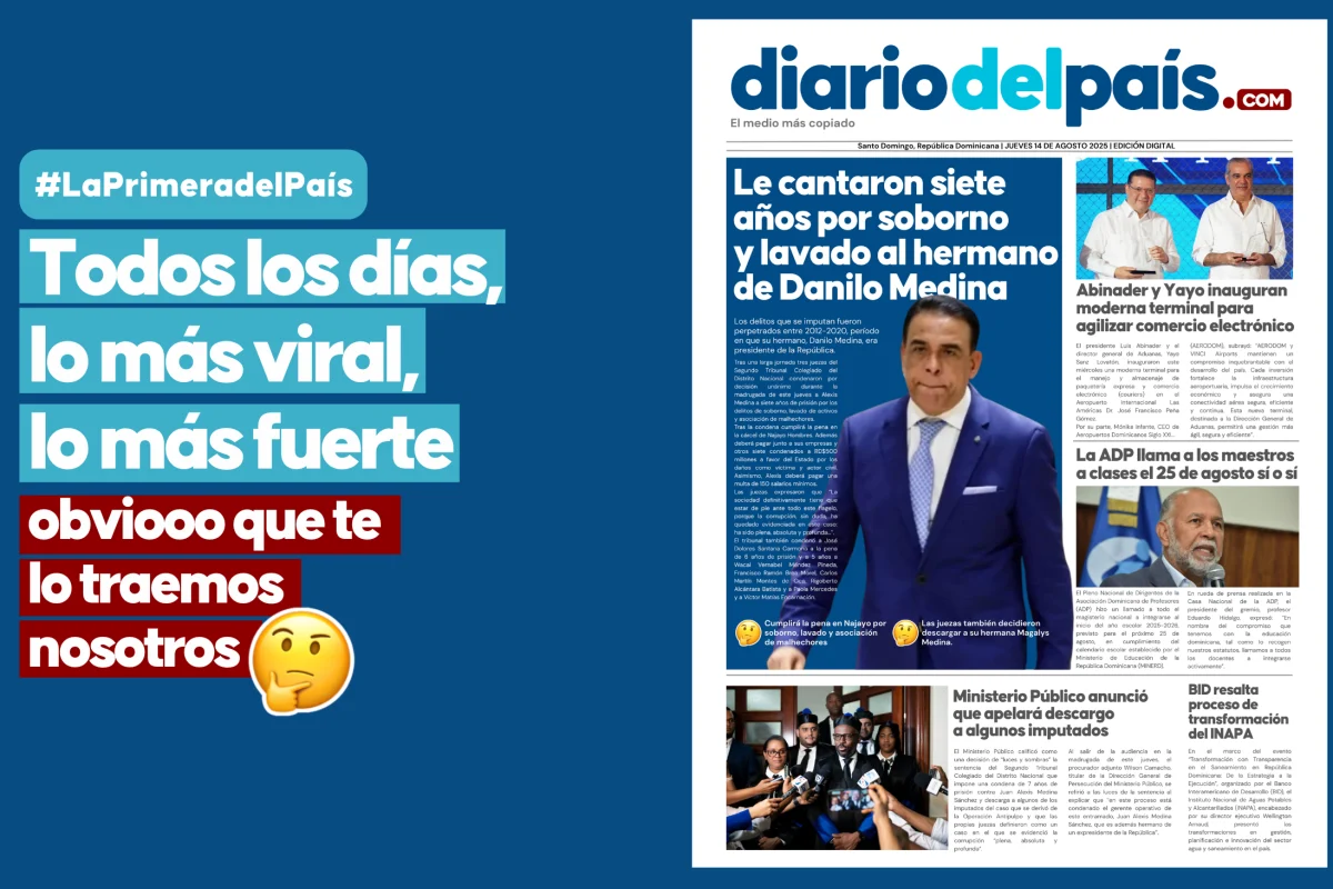 Alexis Medina pa’ Najayo, Abinader y Yayo empujan comercio electrónico y Ministerio Público inconforme, lo que debes saber este jueves