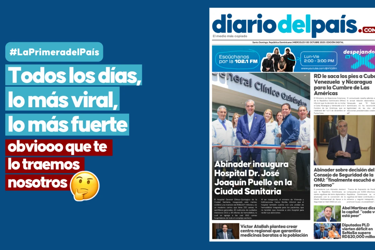 Abinader inaugura hospital, RD bloquea a Cuba, Venezuela y Nicaragua de la Cumbre de las Américas, así comienza octubre