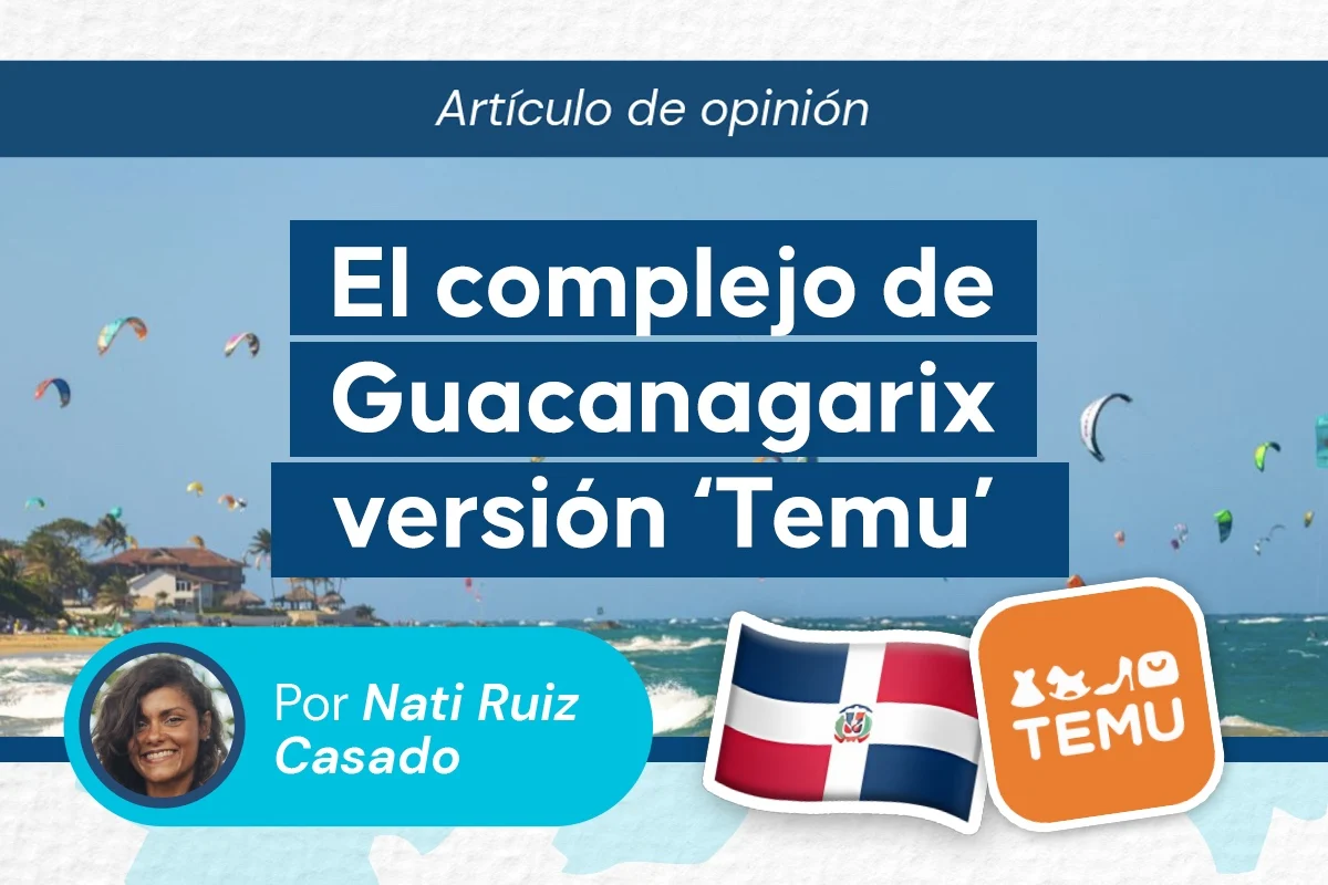 El complejo de Guacanagarix versión ‘Temu’