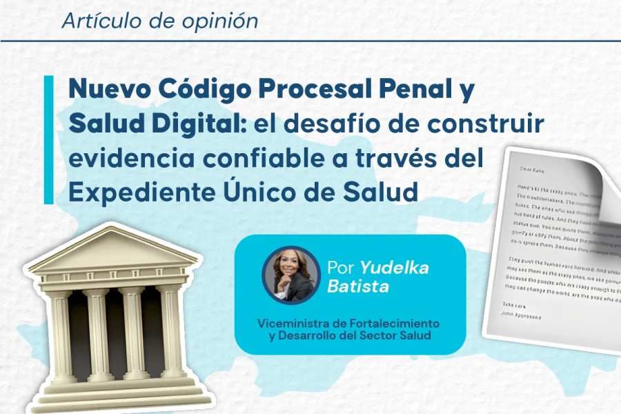 Nuevo Código Procesal Penal y Salud Digital: el desafío de construir evidencia confiable a través del Expediente Único de Salud